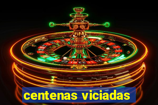 centenas viciadas